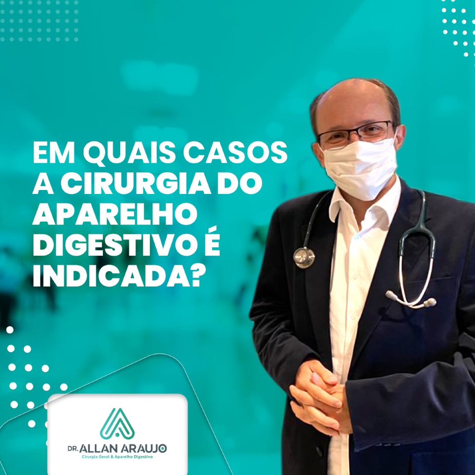 Dr. Allan Araujo explica em quais casos a cirurgia do aparelho digestivo é recomendada.