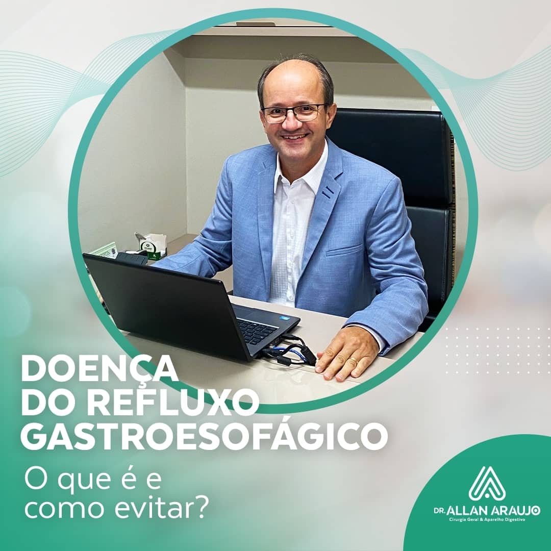 Dr. Allan Araujo fala sobre a Doença do Refluxo Gastroesofágico e seus sintomas.